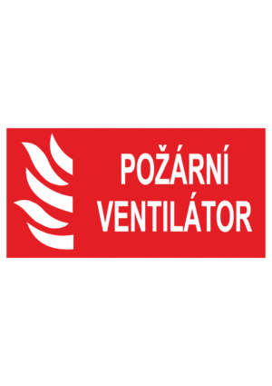 Požární bezpečnostní tabulka symbol s textem: "Požární ventilátor"