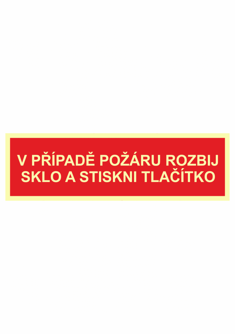 Fotoluminiscenční bezpečnostní značení - Text bez symbolu: "V případě požáru rozbij sklo a stiskni tlačítko"