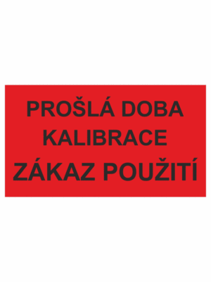 Revizní a kalibrační štítky: Kalibrační štítek - Prošla dobra kalibrace / Zákaz použití