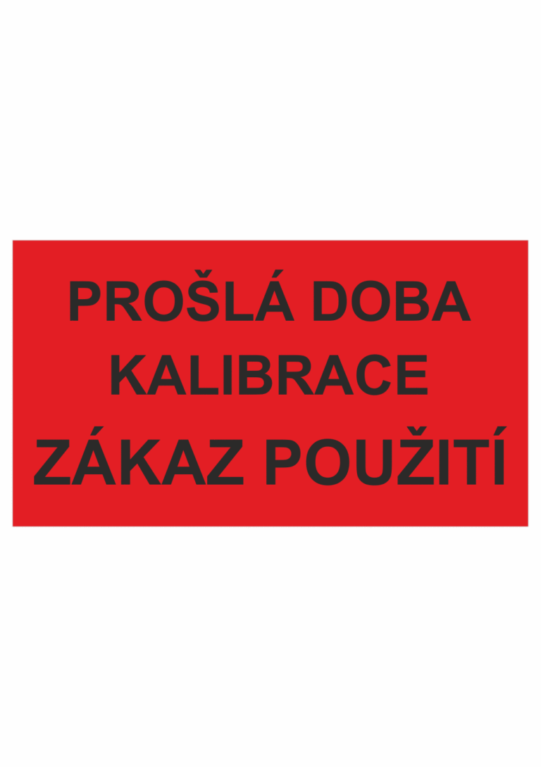 Revizní a kalibrační štítky: Kalibrační štítek - Prošla dobra kalibrace / Zákaz použití