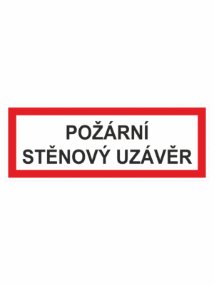 Požární bezpečnostní textová tabulka: "Požární stěnový uzávěr"