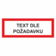 Požární bezpečnostní textová tabulka: "Text dle požadavku"