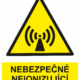 Výstražná bezpečnostní tabulka symbol s textem: "Nebezpečné neionizující záření"