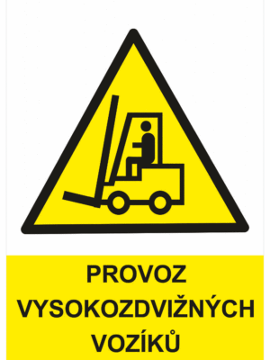 Výstražná bezpečnostní tabulka symbol s textem: "Provoz vysokozdvižných vozíků"