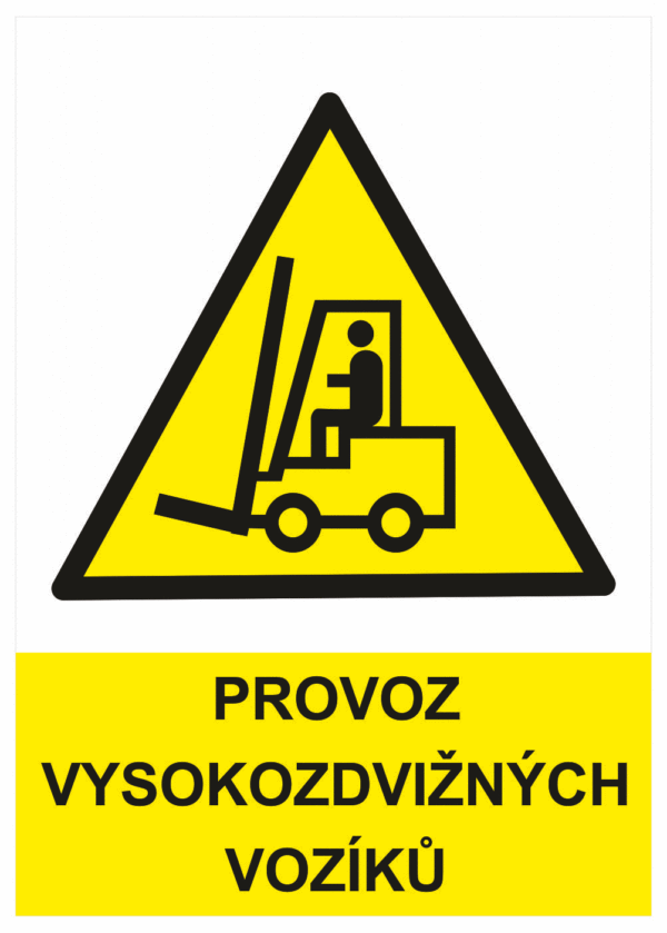 Výstražná bezpečnostní tabulka symbol s textem: "Provoz vysokozdvižných vozíků"