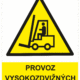200500 | KRIŽAN - safetyshop Výstražná bezpečnostní tabulka symbol s textem: "Provoz vysokozdvižných vozíků"