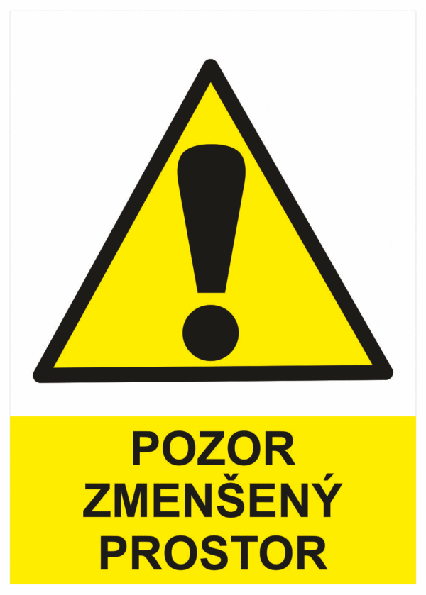 Výstražná bezpečnostní tabulka symbol s textem: "Pozor zmenšený prostor"