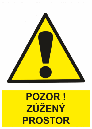 Výstražná bezpečnostní tabulka symbol s textem: "Pozor! Zúžený prostor"