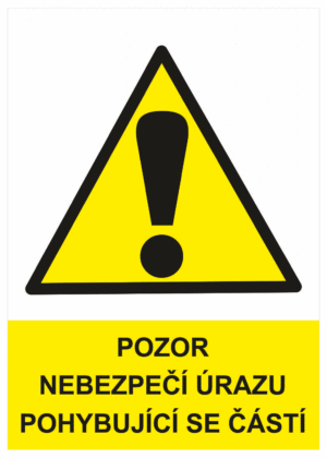 Výstražná bezpečnostní tabulka symbol s textem: "Pozor nebezpečí úrazu pohybující se částí"