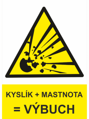 Výstražná bezpečnostní tabulka symbol s textem: "Kyslík + Mastnota = Výbuch"