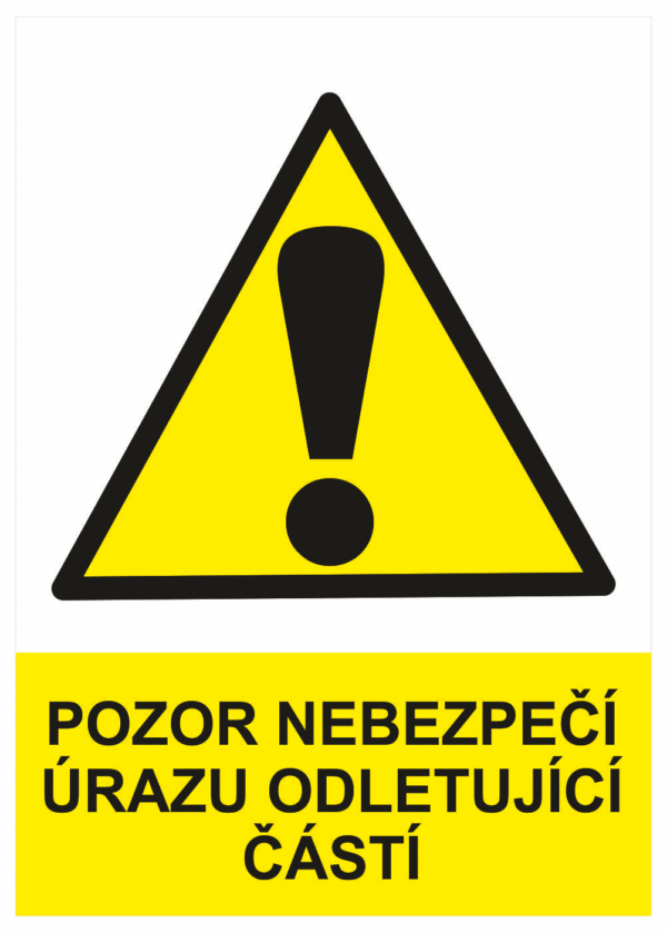 Výstražná bezpečnostní tabulka symbol s textem: "Pozor nebezpečí úrazu odletující částí"
