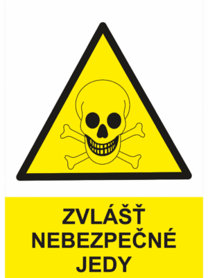Výstražná bezpečnostní tabulka symbol s textem: "Zvlášť nebezpečné jedy"