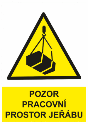 Výstražná bezpečnostní tabulka symbol s textem: "Pozor pracovní prostor jeřábu"