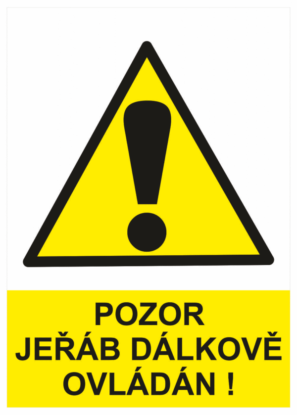 Výstražná bezpečnostní tabulka symbol s textem: "Pozor Jeřáb dálkově ovládán!"
