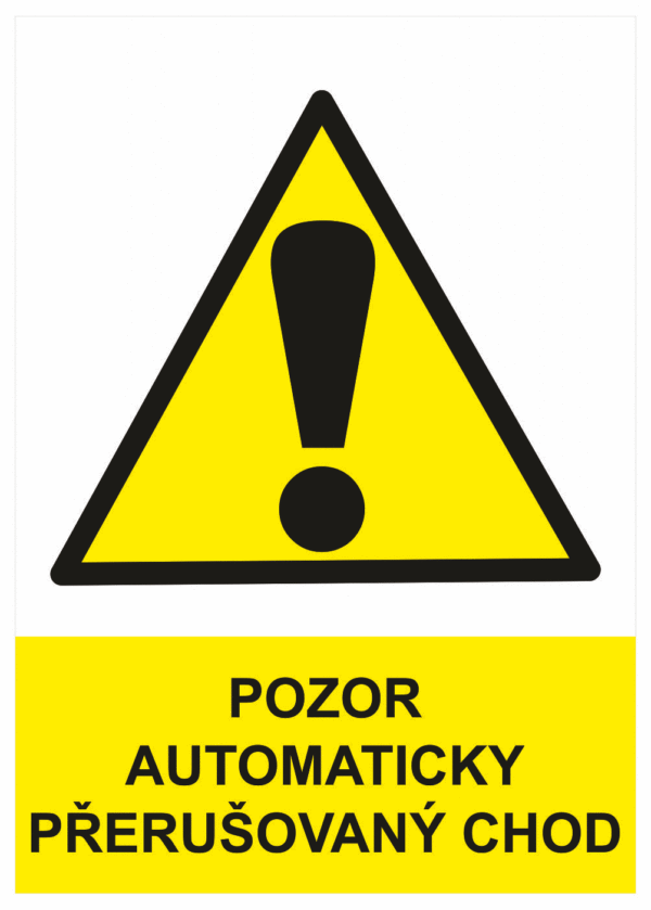 Výstražná bezpečnostní tabulka symbol s textem: "Pozor automaticky přerušovaný chod"