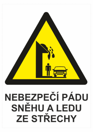 Výstražná bezpečnostní tabulka symbol s textem: "Nebezpečí pádu sněhu a ledu ze střechy"