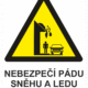 201324 | KRIŽAN - safetyshop Výstražná bezpečnostní tabulka symbol s textem: "Nebezpečí pádu sněhu a ledu ze střechy"