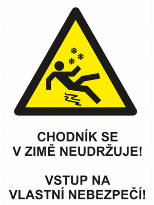 Výstražná bezpečnostní tabulka symbol s textem: "Chodník se v zimě neudržuje! / Vstup na vlastní nebezpečí!"