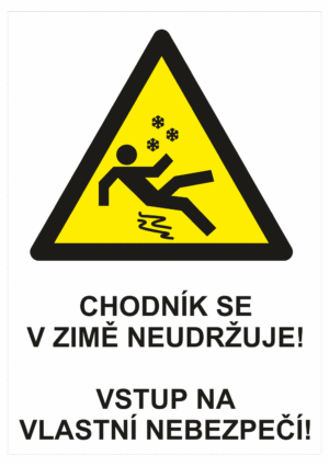 Výstražná bezpečnostní tabulka symbol s textem: "Chodník se v zimě neudržuje! / Vstup na vlastní nebezpečí!"
