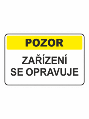 Výstražná textová tabulka: "Zařízení se opravuje"