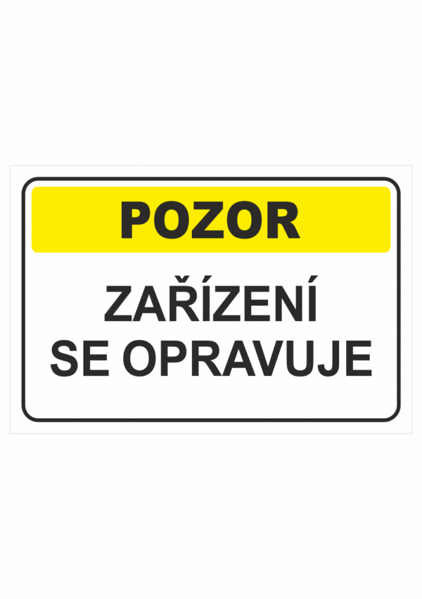 Výstražná textová tabulka: "Zařízení se opravuje"