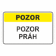 201455 | KRIŽAN - safetyshop Výstražná textová tabulka: "Pozor práh"