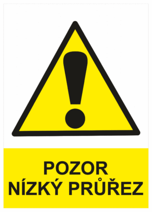 Výstražná bezpečnostní tabulka symbol s textem: "Pozor Nízký průřez"