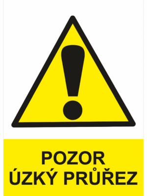 Výstražná bezpečnostní tabulka symbol s textem: "Pozor úzký průřez"