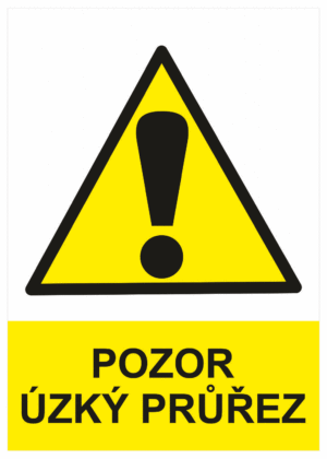 Výstražná bezpečnostní tabulka symbol s textem: "Pozor úzký průřez"