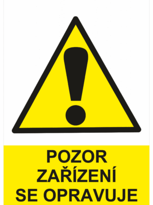 Výstražná bezpečnostní tabulka symbol s textem: "Pozor zařízení se opravuje"