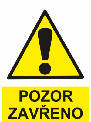 Výstražná bezpečnostní tabulka symbol s textem: "Pozor zavřeno"