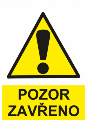 Výstražná bezpečnostní tabulka symbol s textem: "Pozor zavřeno"