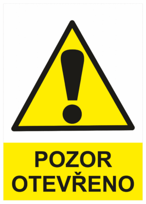 Výstražná bezpečnostní tabulka symbol s textem: "Pozor otevřeno"