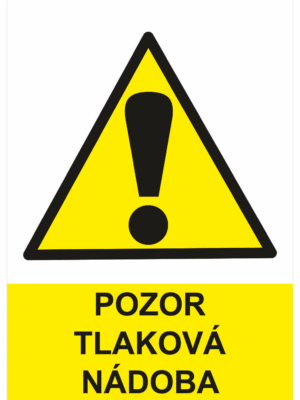 Výstražná bezpečnostní tabulka symbol s textem: "Pozor tlaková nádoba"