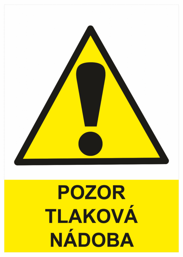 Výstražná bezpečnostní tabulka symbol s textem: "Pozor tlaková nádoba"