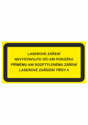 Výstražná bezpečnostní tabulka s textem: "Laserové zařízení, Nevystavujte oči ani pokožku přímému ani rozptýlenému záření laserového zařízení třídy 4L