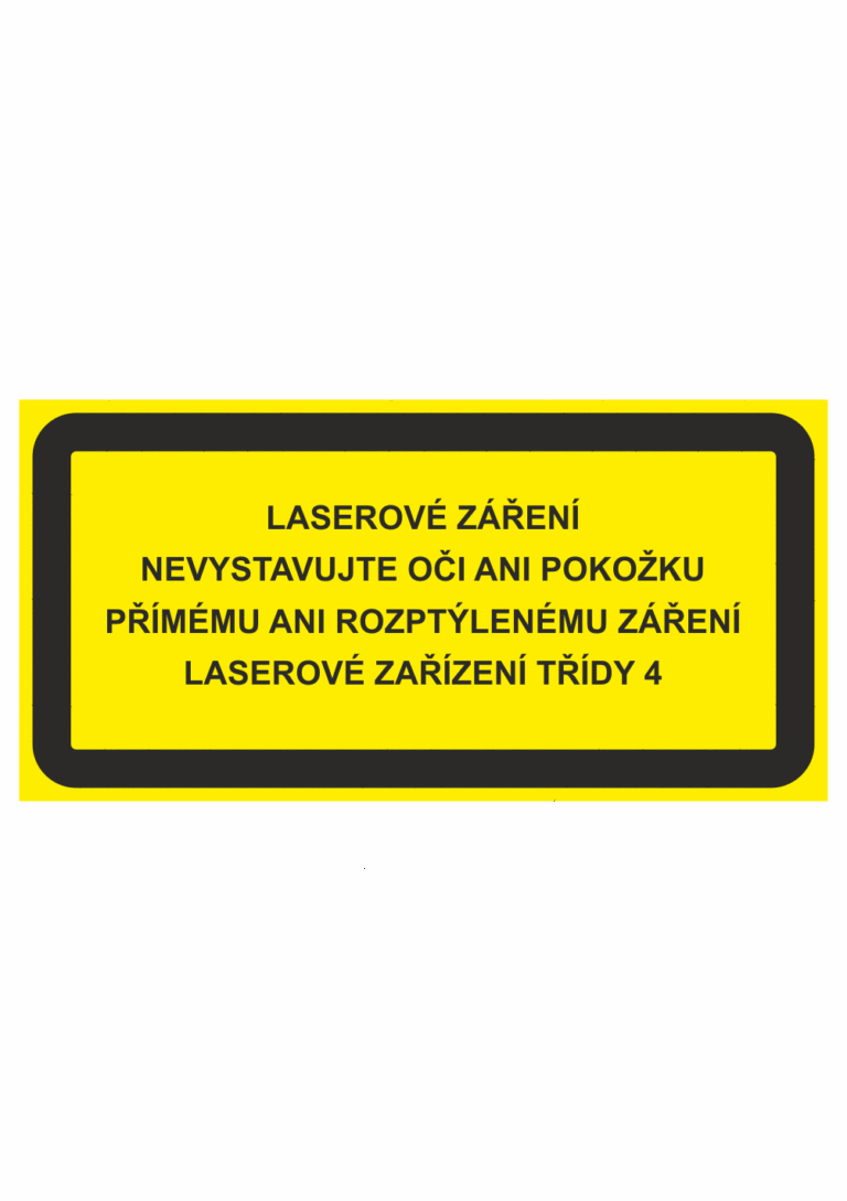 Výstražná bezpečnostní tabulka s textem: "Laserové zařízení, Nevystavujte oči ani pokožku přímému ani rozptýlenému záření laserového zařízení třídy 4L