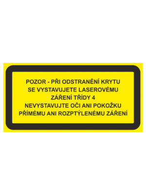Výstražná bezpečnostní tabulka s textem: "Pozor - Při odstranění krytu se vystavujete laserovému záření třídy 4 / Nevystavujte oči ani pokožku přímému ani rozptýlenému záření"