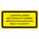205006 | KRIŽAN - safetyshop Výstražná bezpečnostní tabulka s textem: "Laserové záření Nevystavujte ozáření uživatele dalekohledů nebo teleskopů"