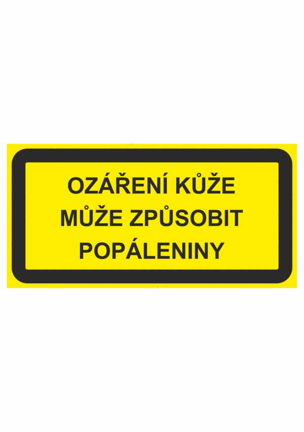 Výstražná bezpečnostní tabulka s textem: "Ozáření kůže může způsobit popáleniny"