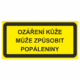 Výstražná bezpečnostní tabulka s textem: "Ozáření kůže může způsobit popáleniny"