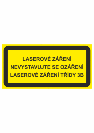Výstražná bezpečnostní tabulka s textem: "Laserové záření Nevystavujte se ozáření Laserové záření třídy 3B"
