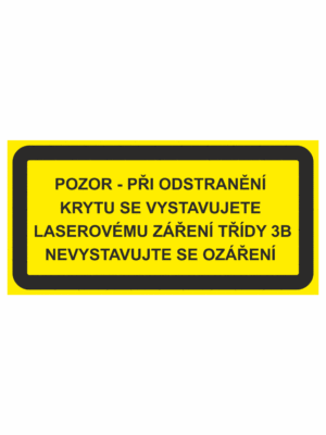 Výstražná bezpečnostní tabulka s textem: "Pozor - Při odstranění krytu se vystavujete laserovému záření třídy 3B Nevystavujte se ozáření"