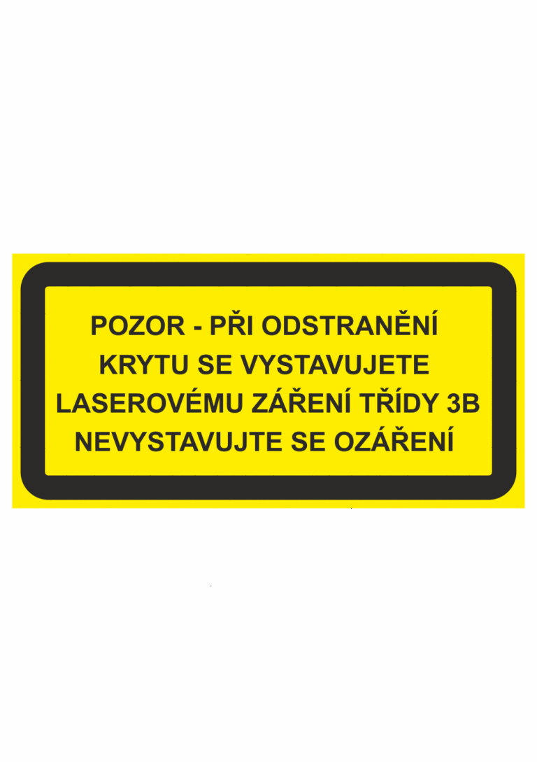 Výstražná bezpečnostní tabulka s textem: "Pozor - Při odstranění krytu se vystavujete laserovému záření třídy 3B Nevystavujte se ozáření"