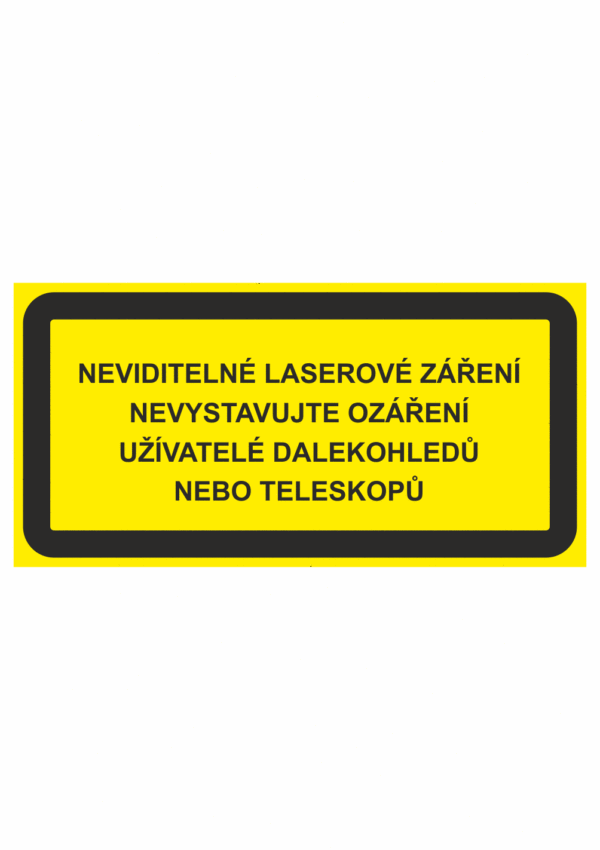 Výstražná bezpečnostní tabulka symbol s textem: "Neviditelné laserové záření Nevystavujte ozáření uživatelé dalekohledů nebo teleskopů"