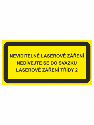 Výstražná bezpečnostní tabulka s textem: "Neviditelné laserové záření Nedívejte se do svazku Laserové záření třídy 2"