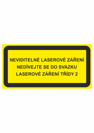 Výstražná bezpečnostní tabulka s textem: "Neviditelné laserové záření Nedívejte se do svazku Laserové záření třídy 2"