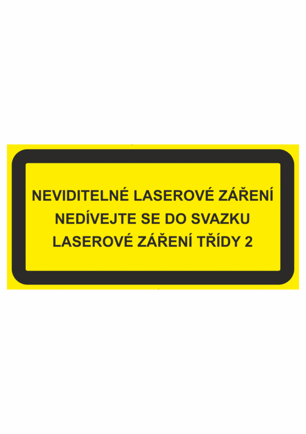 Výstražná bezpečnostní tabulka s textem: "Neviditelné laserové záření Nedívejte se do svazku Laserové záření třídy 2"