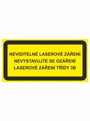 Výstražná bezpečnostní tabulka s textem: "Neviditelné laserové záření Nevystavujte se ozáření Laserové záření třídy 3B"