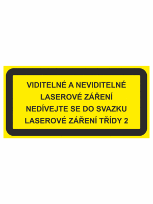 Výstražná bezpečnostní tabulka s textem: "Viditelné a neviditelné laserové záření Nedívejte se do svazku Laserové záření třídy 2"